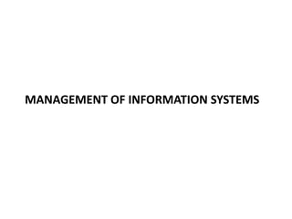 MANAGEMENT OF INFORMATION SYSTEMS 