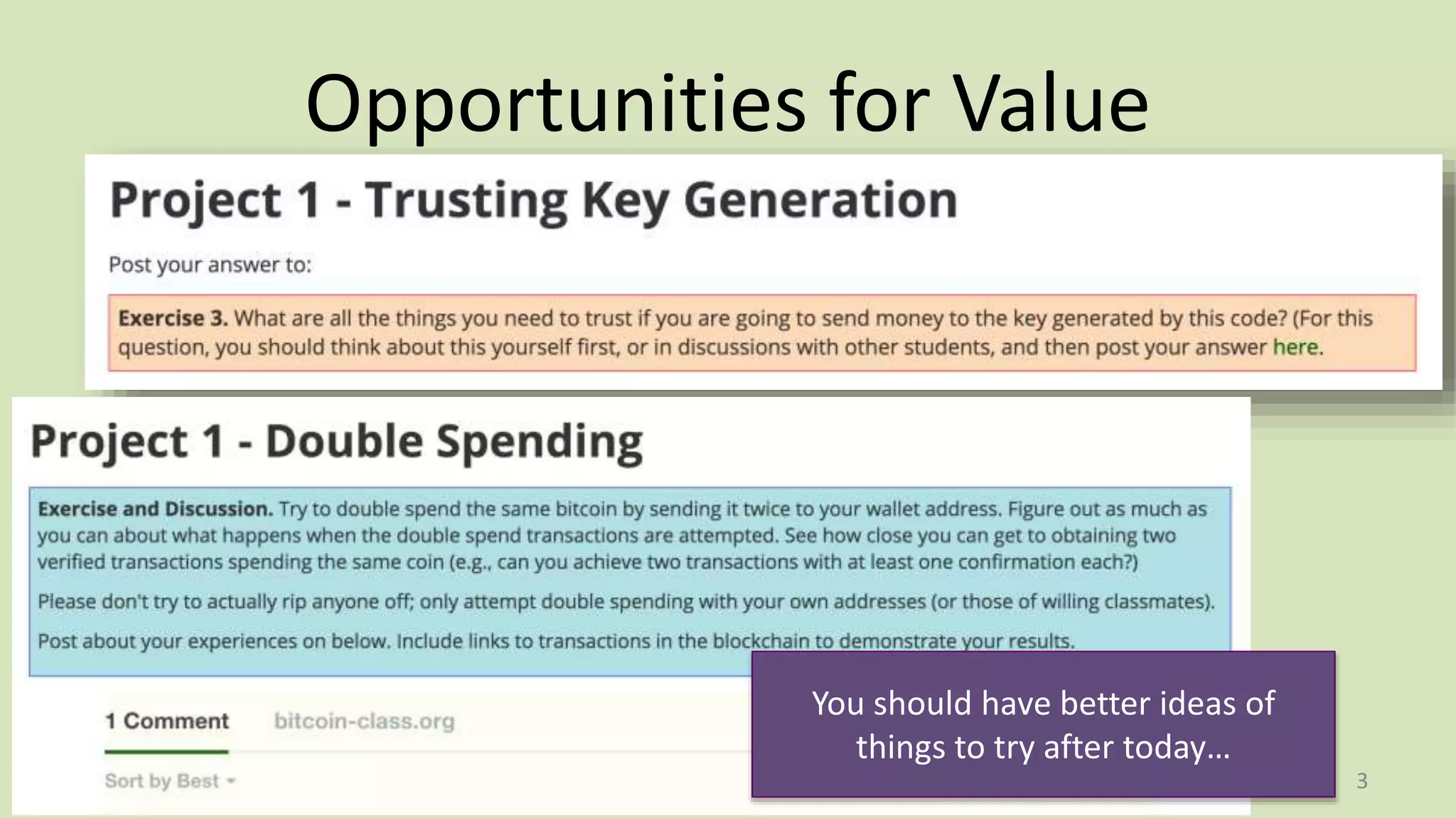 Opportunities for Value
3
You should have better ideas of
things to try after today…
 