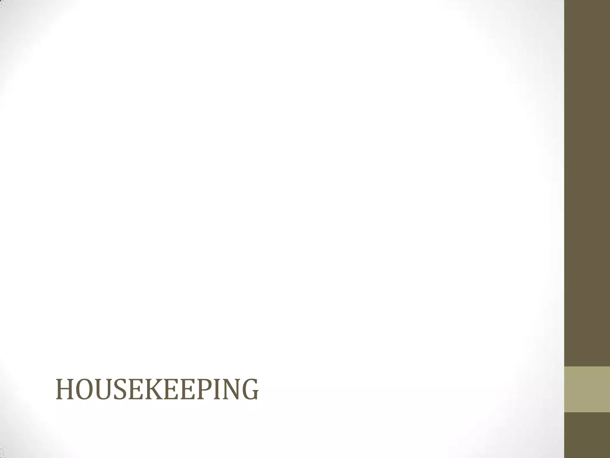 HOUSEKEEPING
 