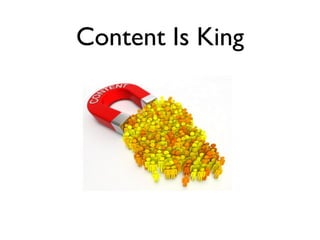 Content Is King
 