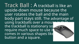Trackball Description Class 6 fundamental of computer and about it | PPTX