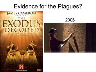 Evidence for the Plagues?
2006
 