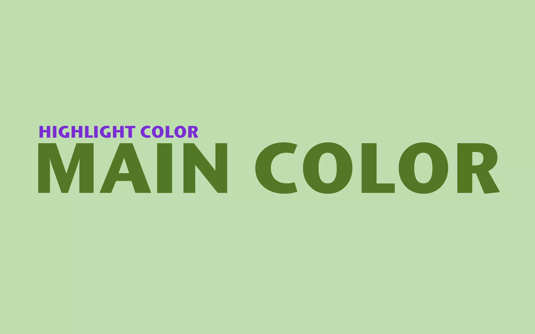 HIGHLIGHT COLOR


MAIN COLOR
 