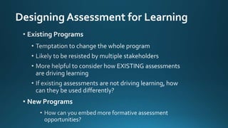 Designing Assessment for Learning
• New Programs
 