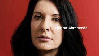 Marina Abramovic’
 