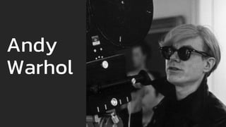 Andy
Warhol
 
