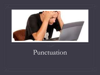 Punctuation
 