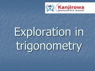 Exploration in
trigonometry
 