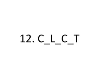 12. C_L_C_T
 