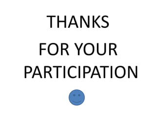 THANKS
FOR YOUR
PARTICIPATION
 