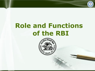 Role and Functions
of the RBI
 