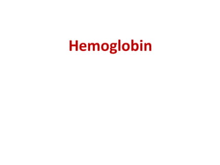 Hemoglobin
 