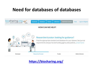 https://biosharing.org/
Need for databases of databases
 