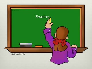 Swathe 
 