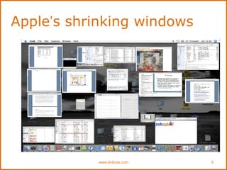 www.id-book.com 5
Apple’s shrinking windows
 