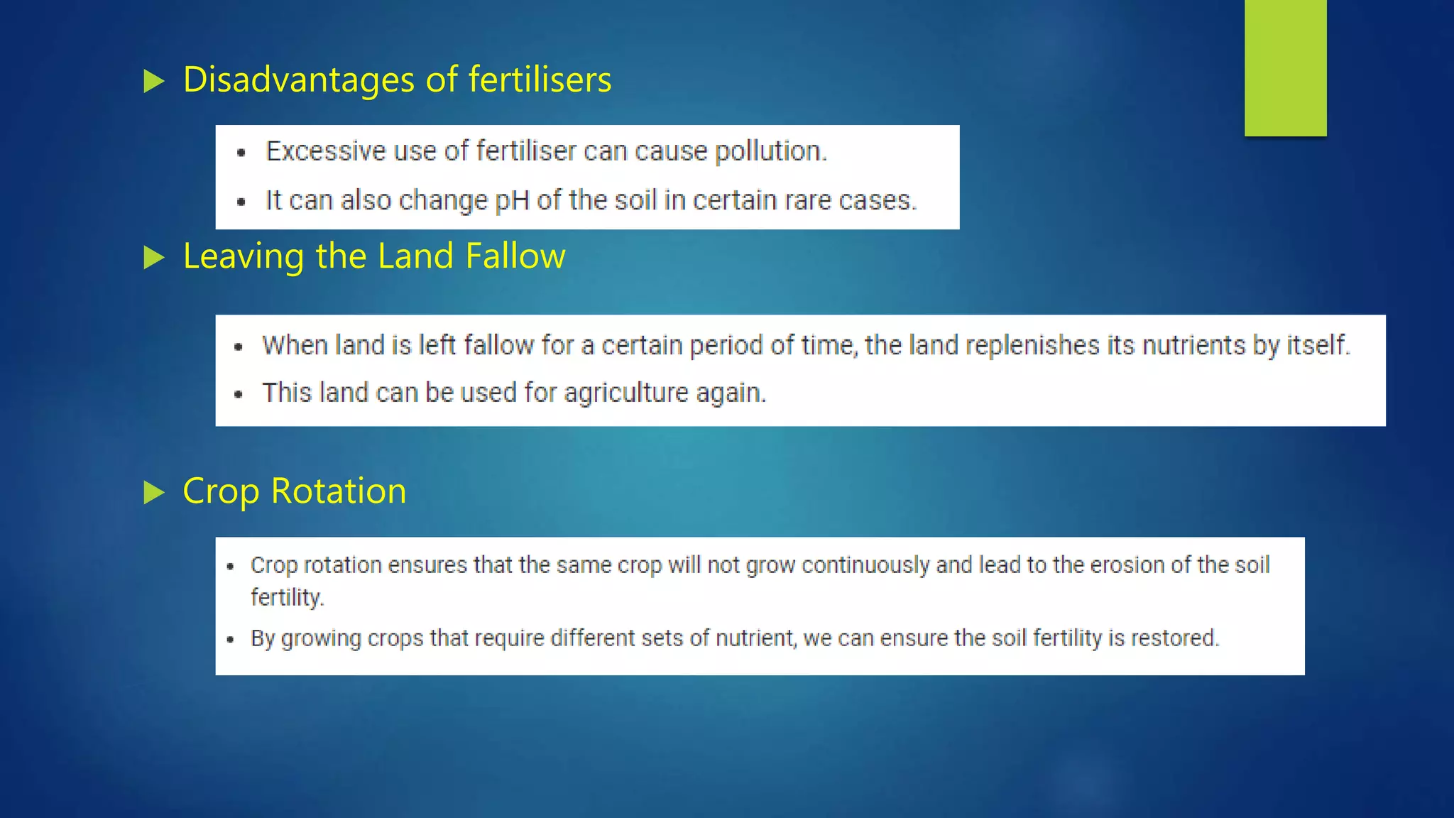  Disadvantages of fertilisers
 Leaving the Land Fallow
 Crop Rotation
 