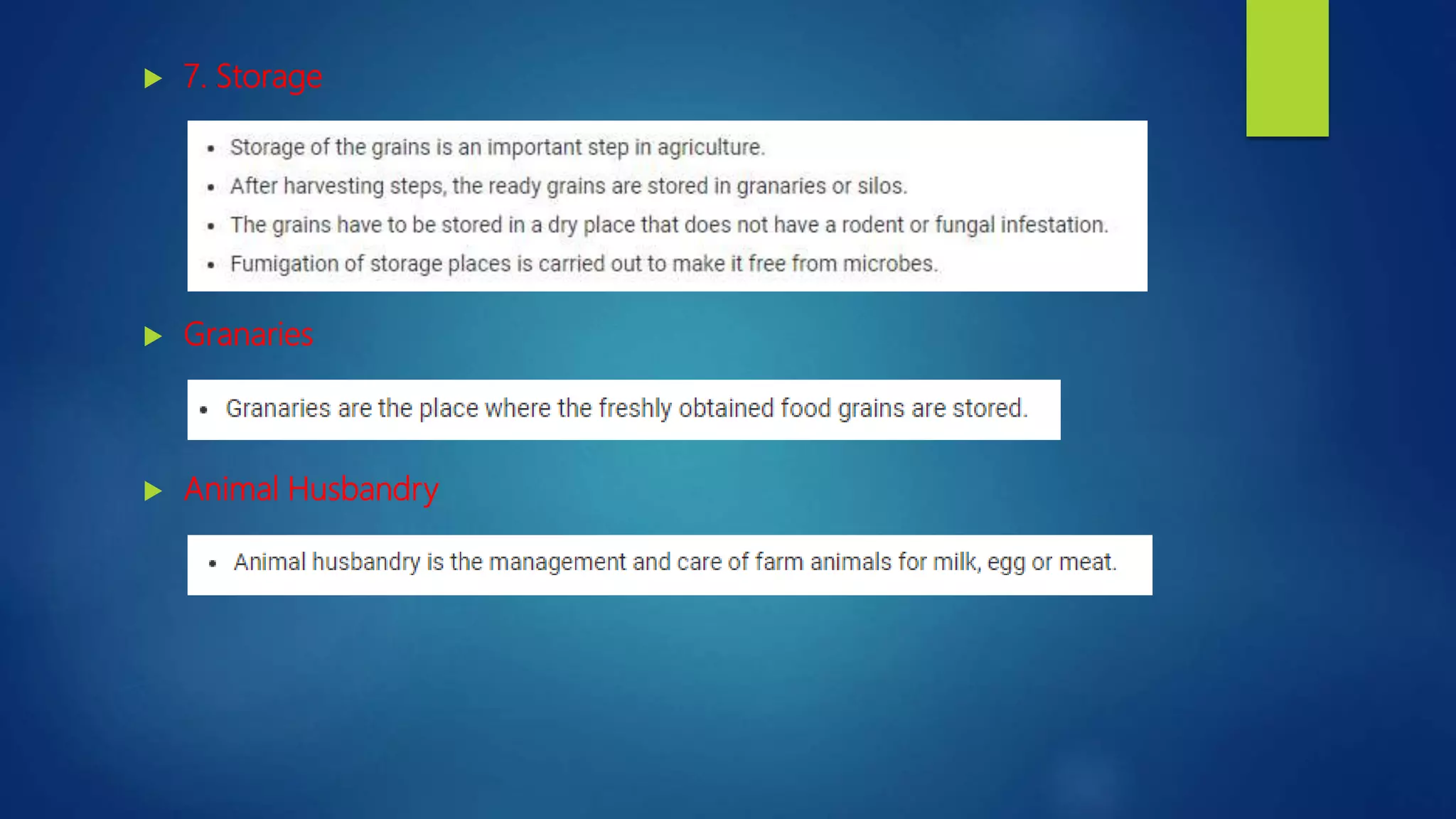  7. Storage
 Granaries
 Animal Husbandry
 