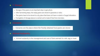  7. Storage
 Granaries
 Animal Husbandry
 