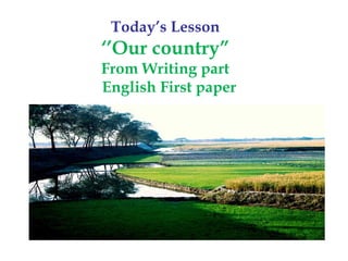 Country Paragraph Examples Class 8 english 2nd paper paragraph our country | PPT