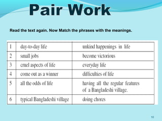 10
Read the text again. Now Match the phrases with the meanings.
 