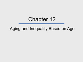 Chapter 12 Aging and Inequality Based on Age 