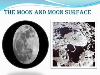 The moon and moon surface
 