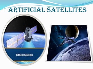 Artificial satellites
 