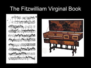The Fitzwilliam Virginal Book 