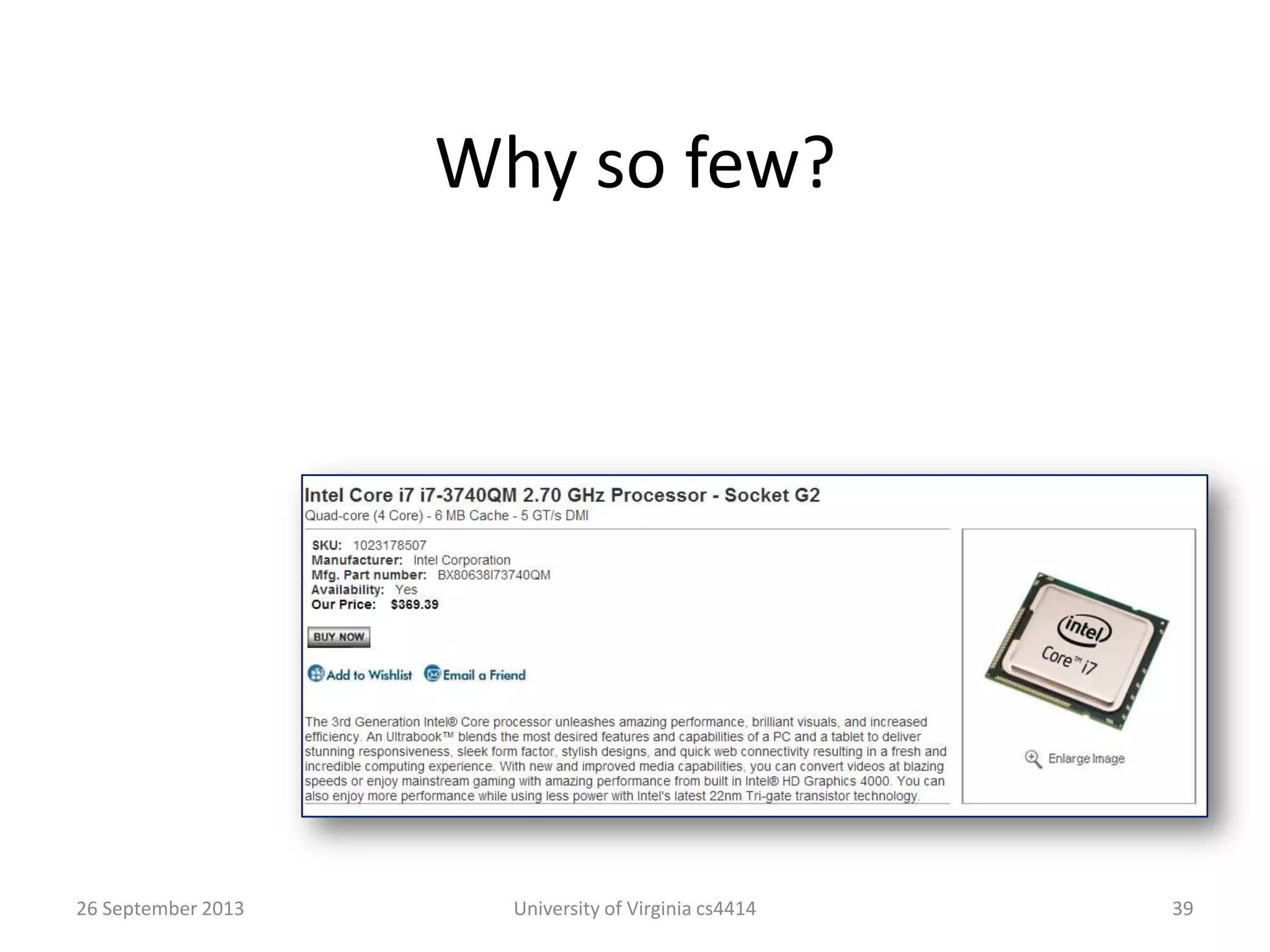 Why so few?
26 September 2013 University of Virginia cs4414 39
 