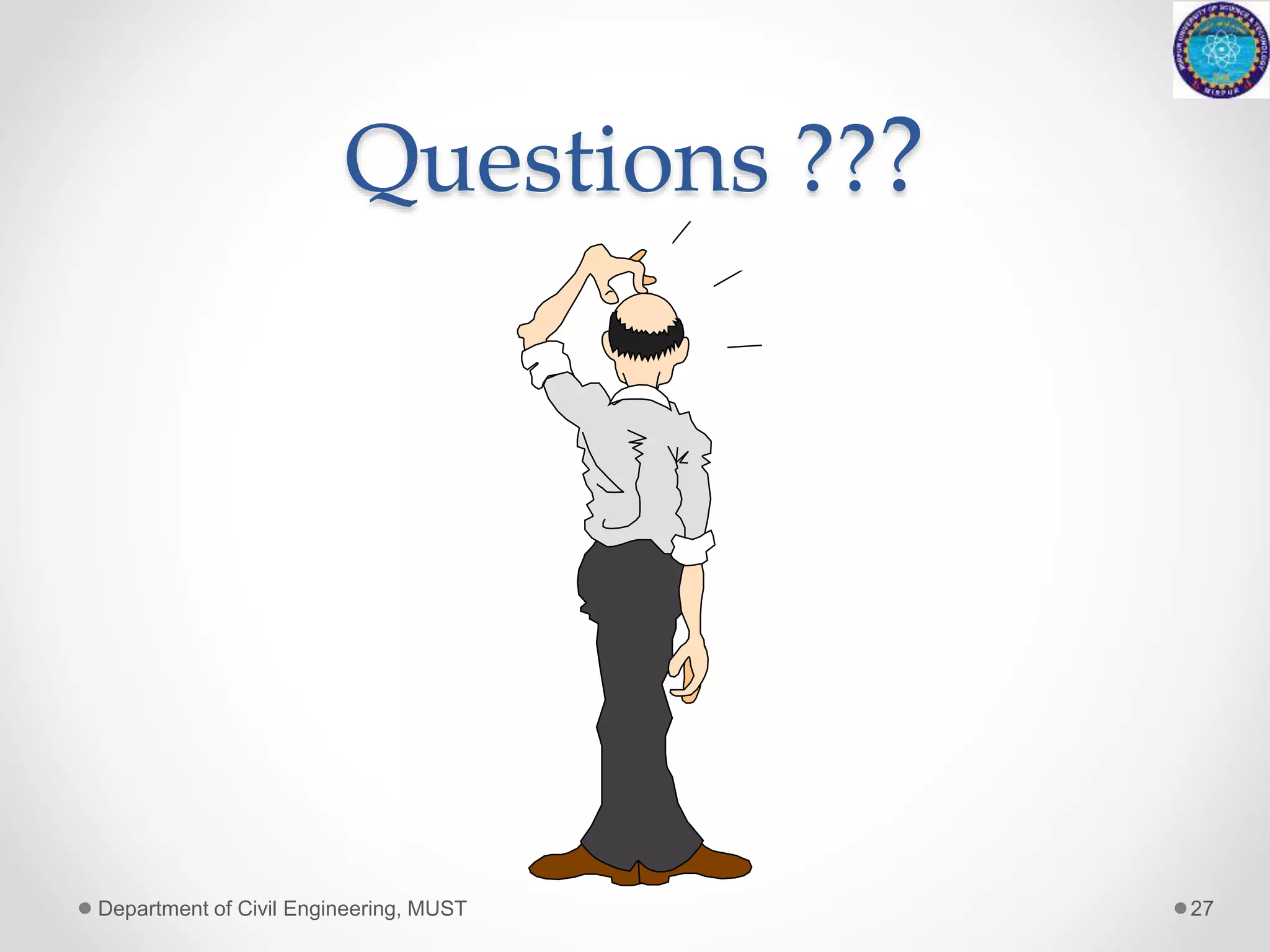Questions ???
Department of Civil Engineering, MUST 27
 