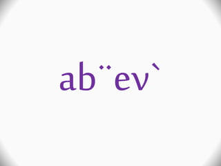 ab¨ev`
 