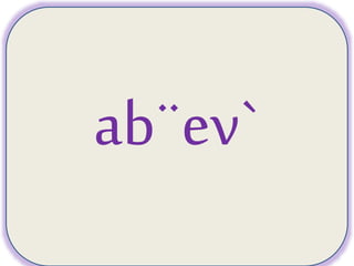 ab¨ev`
 