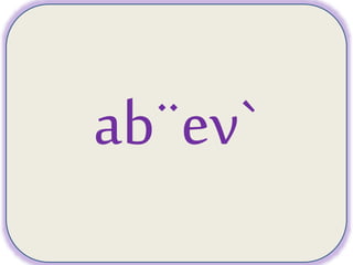 ab¨ev`
 