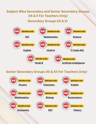 Subject Wise Secondary and Senior Secondary Groups
(IX & X For Teachers Only)
Secondary Groups (IX & X)
Senior Secondary Groups (XI & XII For Teachers Only)
SST Mathematics Science
English Hindi-A IT Code-402
Physics Chemistry English
Mathematics
Economics
Biology
BST
Accountancy
History
Hindi-B Artificial Intelligence
 