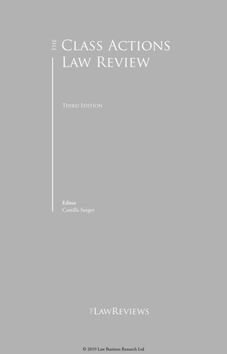 Class Actions
Law Review
Third Edition
Editor
Camilla Sanger
lawreviews
© 2019 Law Business Research Ltd
 