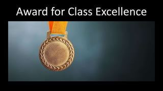 Award for Class Excellence
 
