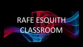 RAFE ESQUITH
CLASSROOM
 