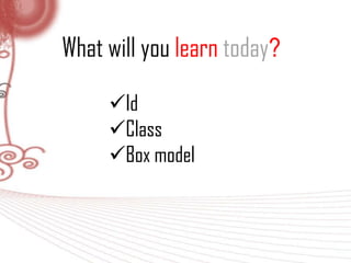 What will you learn today? ,[object Object]