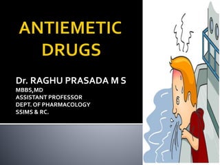 Dr. RAGHU PRASADA M S
MBBS,MD
ASSISTANT PROFESSOR
DEPT. OF PHARMACOLOGY
SSIMS & RC.
1
 