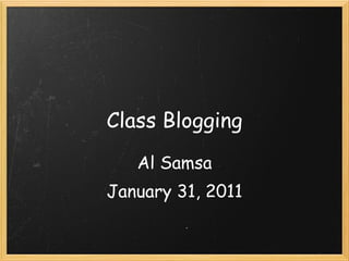 Class Blogging Al Samsa January 31, 2011 