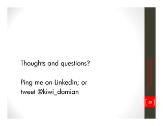 iWorker = inspiring? innovative? 
                              informative? incompatible?
Thoughts and questions?

Ping me on Linkedin; or
tweet @kiwi_damian
                                 20
 