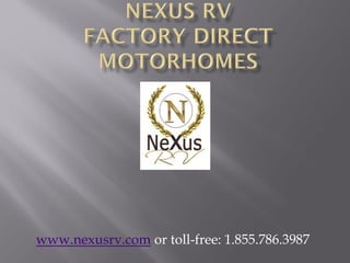 www.nexusrv.com or toll-free: 1.855.786.3987
 