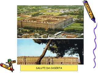 SALUTI DA CASERTA 