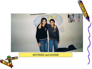 ANTONIO and DAVIDE 