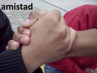 amistad 
 