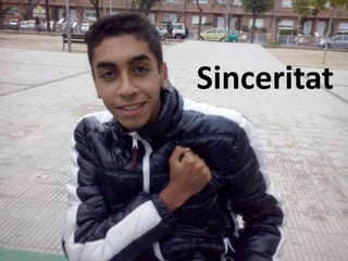 Sinceritat 
 