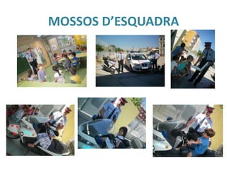 MOSSOS D’ESQUADRA
 