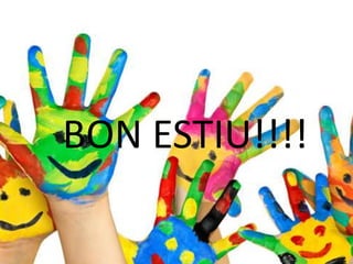 BON ESTIU!!!!
 