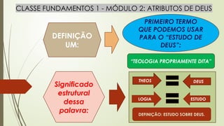 CLASSE FUNDAMENTOS 1 módulo atributos de Deus definitivo aumentado.pptx