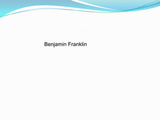 Benjamin Franklin
 